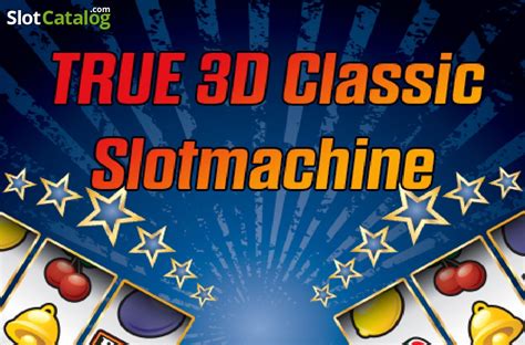 True 3d Classic Slotmachine Betsson